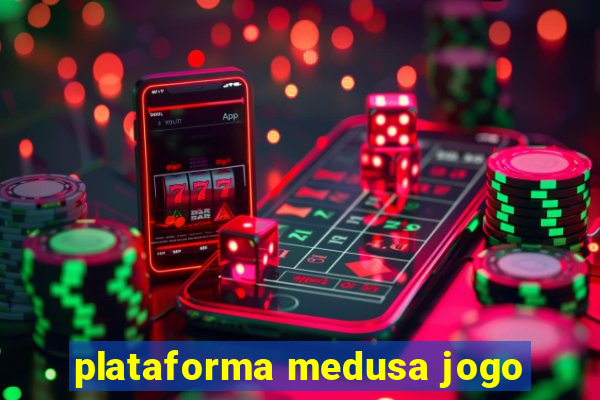 plataforma medusa jogo